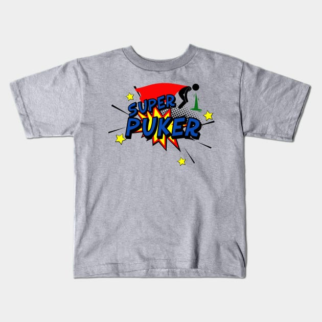 Super Puker Kids T-Shirt by CauseForTees